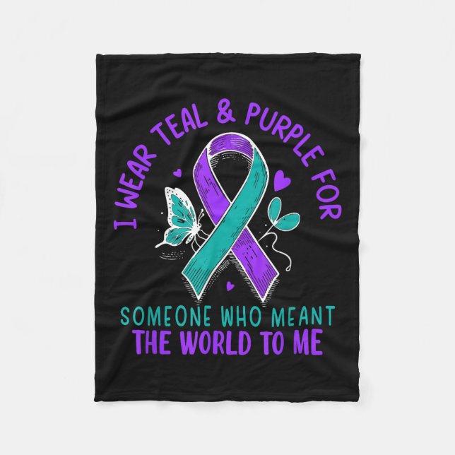 I Wear Teal &amp; Purple Or Someone Suicide Awaren Fleece Blanket (Front)