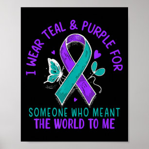 I Wear Teal & Purple Or Someone Suicide Awaren Poster