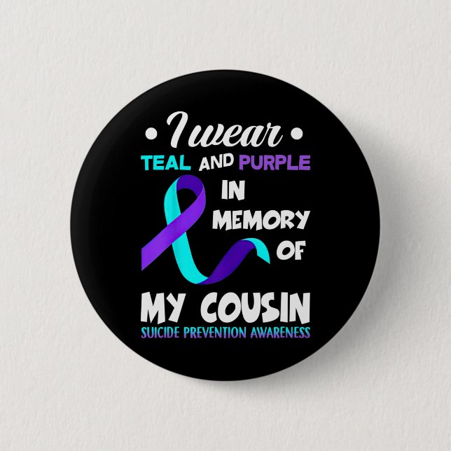 I Wear Teal And Purple Cousin Suicide Prevention A 6 Cm Round Badge (Front)