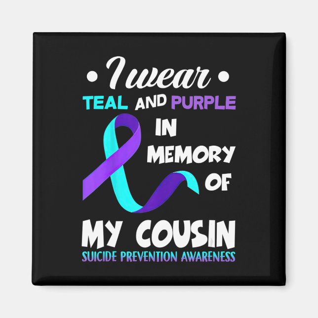 I Wear Teal and Purple Cousin Suicide Prevention A Magnet (Front)
