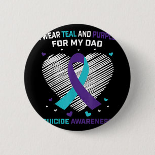 I Wear Teal And Purple For Dad Suicide Awareness P 6 Cm Round Badge