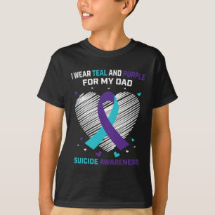 I Wear Teal And Purple For Dad Suicide Awareness P T-Shirt
