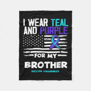 I Wear Teal And Purple For My Brother Suicide Awar Fleece Blanket