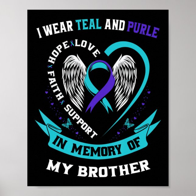 I Wear Teal and Purple For My Brother Suicide Awar Poster (Front)