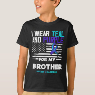 I Wear Teal And Purple For My Brother Suicide Awar T-Shirt