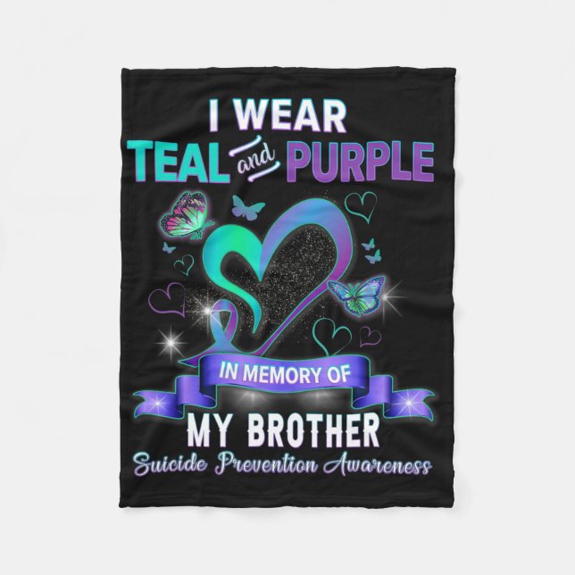 I Wear Teal And Purple For My Brother Suicide Prev Fleece Blanket (Front)