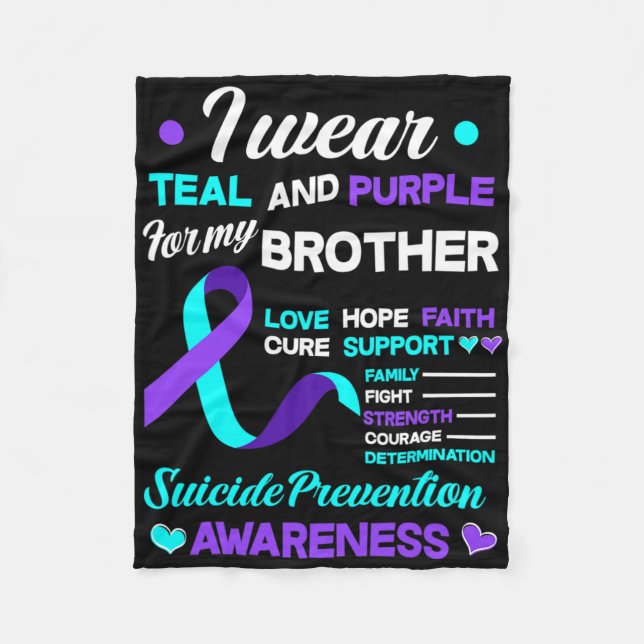 I Wear Teal And Purple For My Brother Suicide Prev Fleece Blanket (Front)