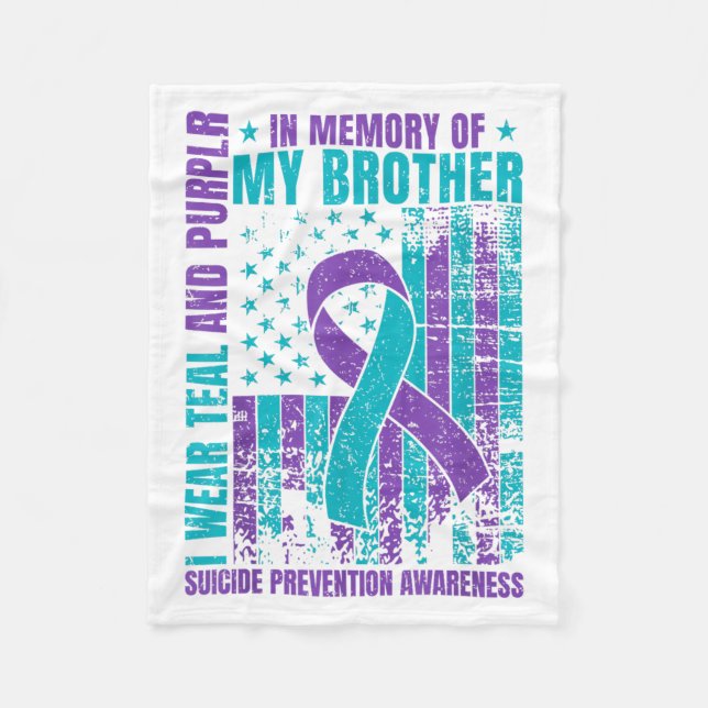 I Wear Teal And Purple For My Brother Suicide Prev Fleece Blanket (Front)