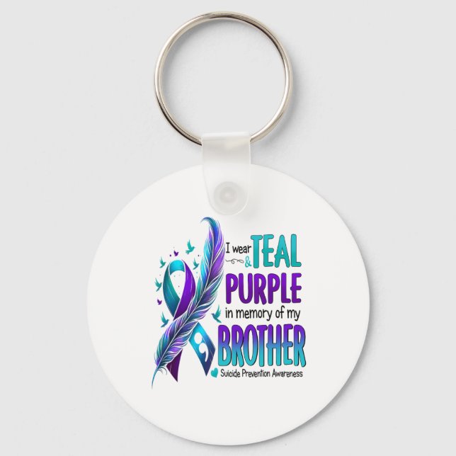 I Wear Teal And Purple For My Brother Suicide Prev Key Ring (Front)