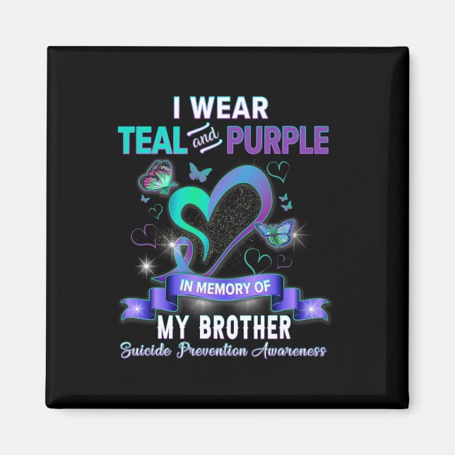 I Wear Teal And Purple For My Brother Suicide Prev Magnet (Front)