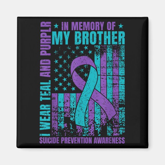 I Wear Teal And Purple For My Brother Suicide Prev Magnet (Front)
