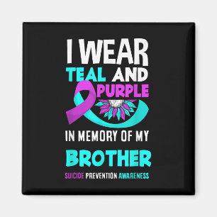 I Wear Teal And Purple For My Brother Suicide Prev Magnet