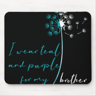 I Wear Teal And Purple For My Brother Suicide Prev Mouse Mat