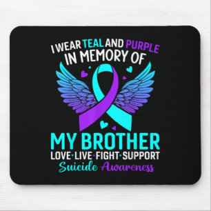 I Wear Teal And Purple For My Brother Suicide Prev Mouse Mat