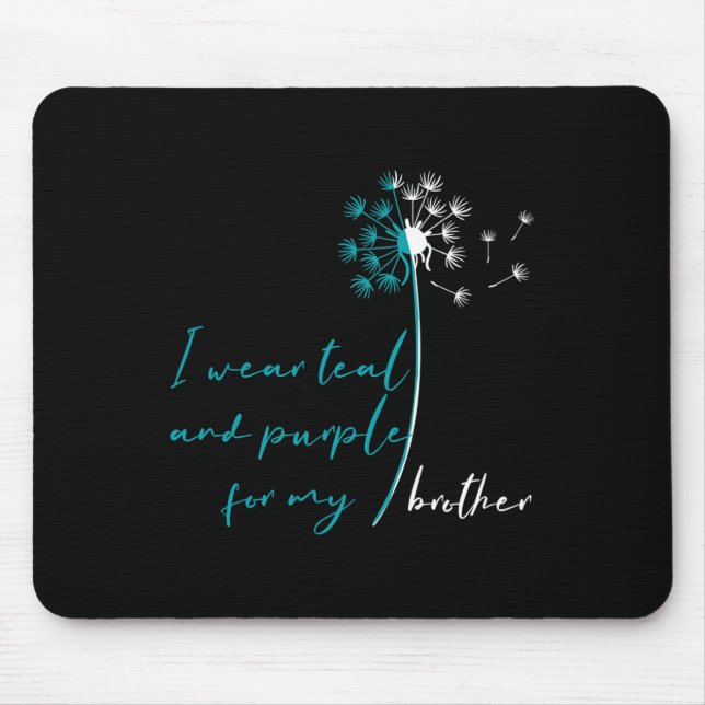 I Wear Teal and Purple for My Brother Suicide Prev Mouse Mat (Front)