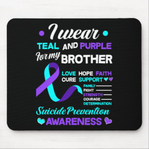 I Wear Teal And Purple For My Brother Suicide Prev Mouse Mat