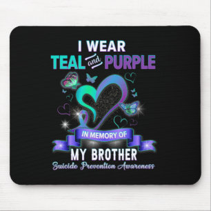 I Wear Teal And Purple For My Brother Suicide Prev Mouse Mat