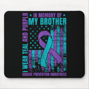 I Wear Teal And Purple For My Brother Suicide Prev Mouse Mat
