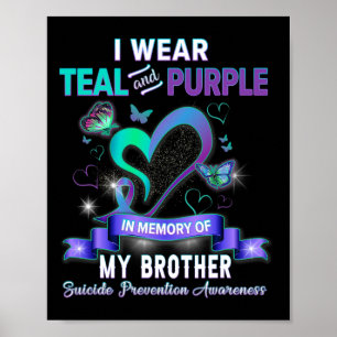 I Wear Teal And Purple For My Brother Suicide Prev Poster