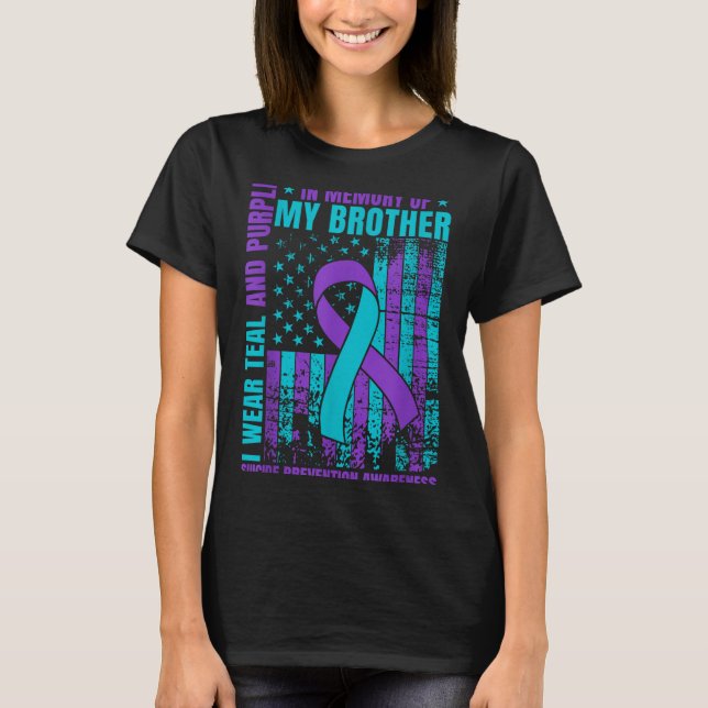 I Wear Teal And Purple For My Brother Suicide Prev T-Shirt (Front)