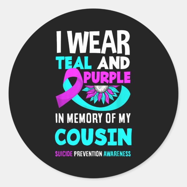 I Wear Teal And Purple For My Cousin Suicide Preve Classic Round Sticker (Front)