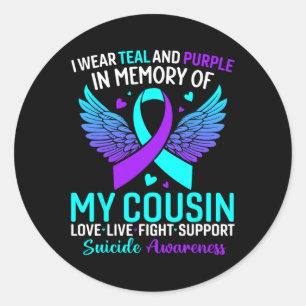 I Wear Teal And Purple For My Cousin Suicide Preve Classic Round Sticker