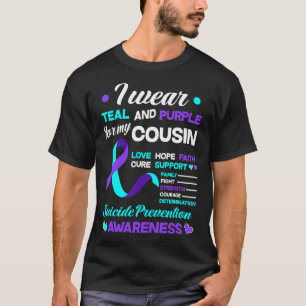 I Wear Teal And Purple For My Cousin Suicide Preve T-Shirt