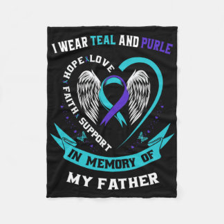 I Wear Teal And Purple For My Dad Father Suicide A Fleece Blanket