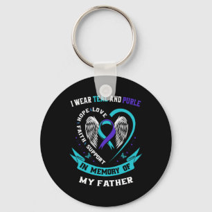 I Wear Teal And Purple For My Dad Father Suicide A Key Ring