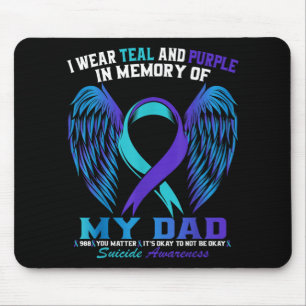 I Wear Teal And Purple For My Dad Suicide Awarenes Mouse Mat