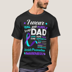 I Wear Teal And Purple For My Dad Suicide Preventi T-Shirt