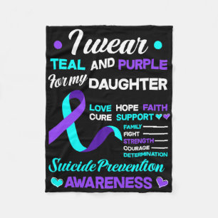 I Wear Teal And Purple For My Daughter Suicide Pre Fleece Blanket