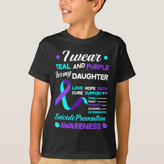I Wear Teal and Purple For My Daughter Suicide Pre T-Shirt (Front)