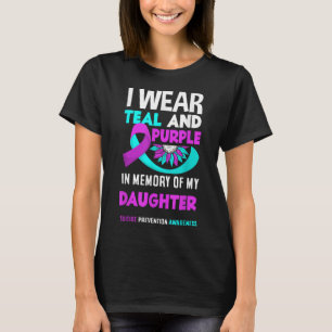 I Wear Teal And Purple For My Daughter Suicide Pre T-Shirt