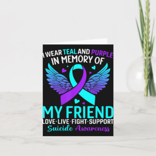 I Wear Teal And Purple For My Friend Suicide Preve Card