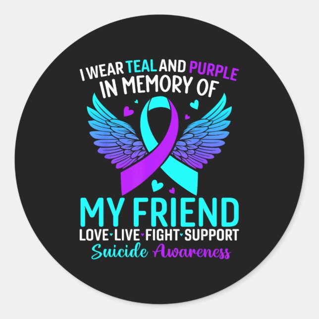 I Wear Teal And Purple For My Friend Suicide Preve Classic Round Sticker (Front)