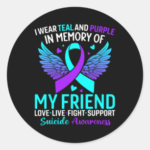 I Wear Teal And Purple For My Friend Suicide Preve Classic Round Sticker