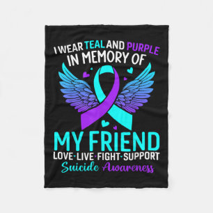 I Wear Teal And Purple For My Friend Suicide Preve Fleece Blanket