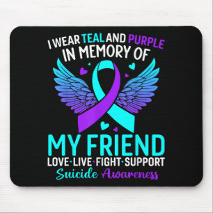 I Wear Teal And Purple For My Friend Suicide Preve Mouse Mat