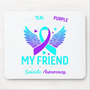 I Wear Teal And Purple For My Friend Suicide Preve Mouse Mat