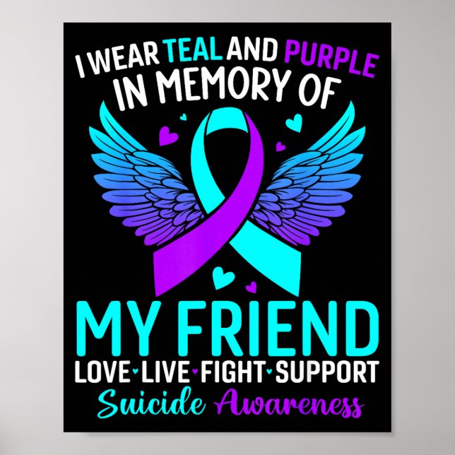 I Wear Teal And Purple For My Friend Suicide Preve Poster (Front)