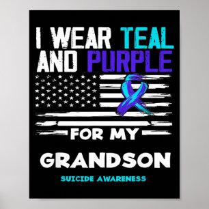 I Wear Teal And Purple For My Grandson Awareness Poster