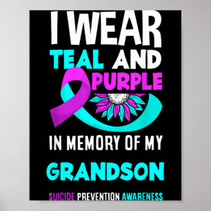 I Wear Teal And Purple For My Grandson Prevention Poster