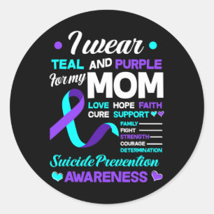 I Wear Teal And Purple For My Mum Suicide Preventi Classic Round Sticker