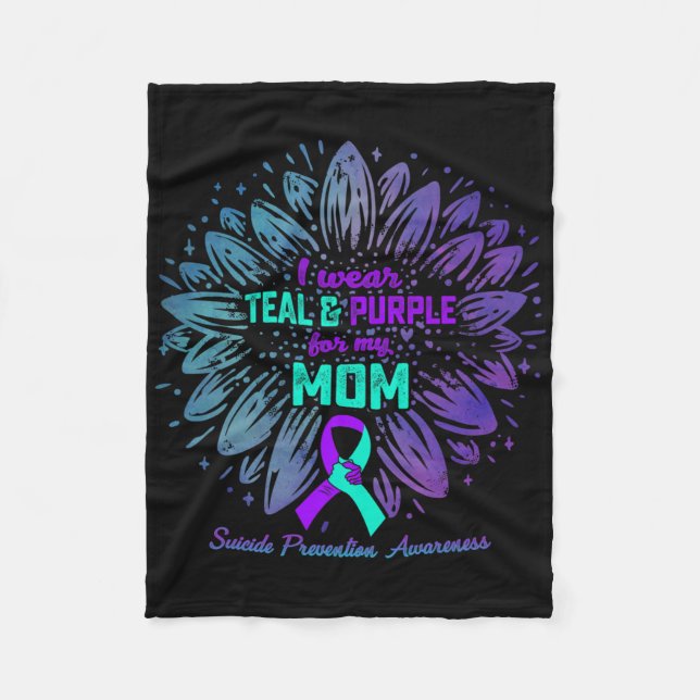 I Wear Teal And Purple For My Mum Suicide Preventi Fleece Blanket (Front)