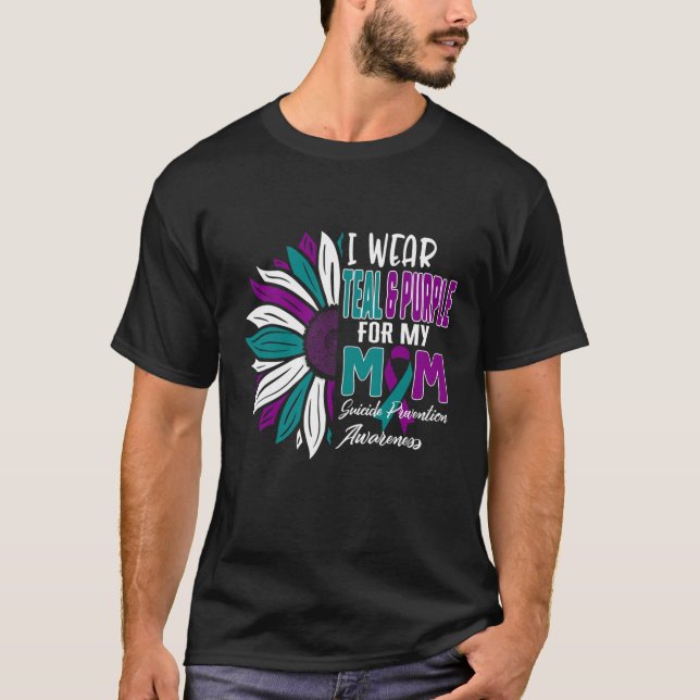 I Wear Teal And Purple For My Mum Suicide Preventi T-Shirt (Front)