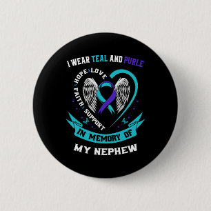 I Wear Teal And Purple For My Nephew Suicide Aware 6 Cm Round Badge
