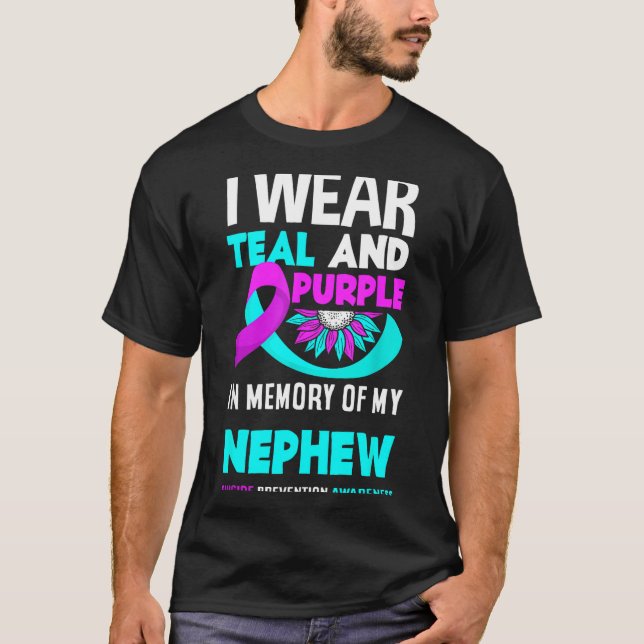 I Wear Teal And Purple For My Nephew Suicide Preve T-Shirt (Front)