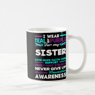 I Wear Teal And Purple For My Sister Suicide Aware Coffee Mug