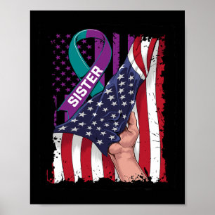 I Wear Teal And Purple For My Sister Suicide Aware Poster